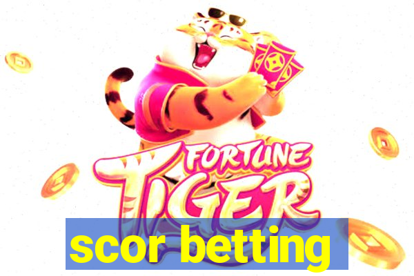 scor betting