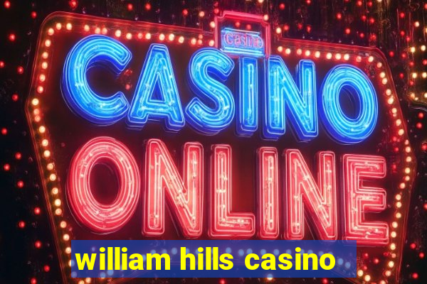 william hills casino