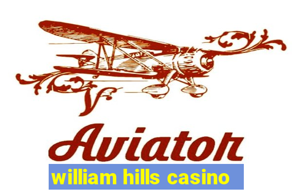 william hills casino