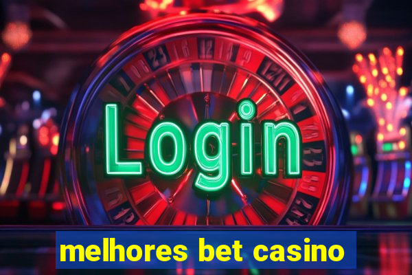 melhores bet casino