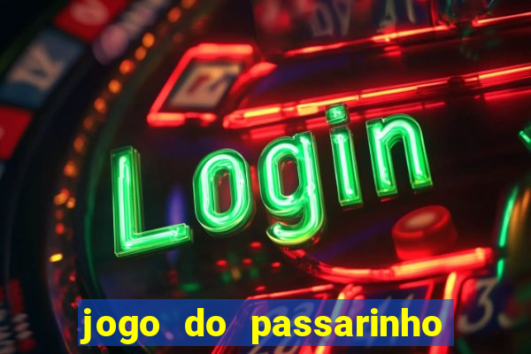 jogo do passarinho para ganhar dinheiro