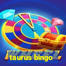 taurus bingo