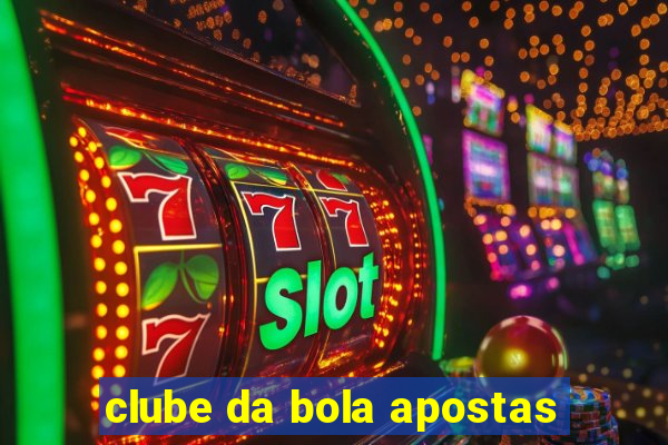 clube da bola apostas