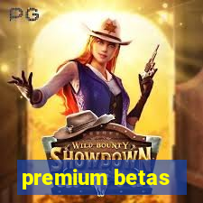 premium betas