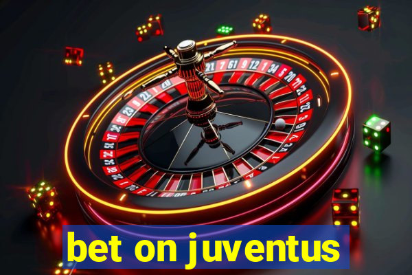 bet on juventus