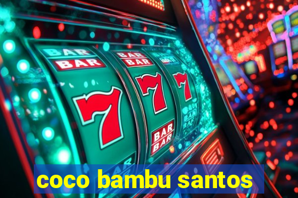 coco bambu santos