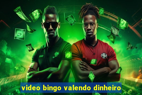 video bingo valendo dinheiro