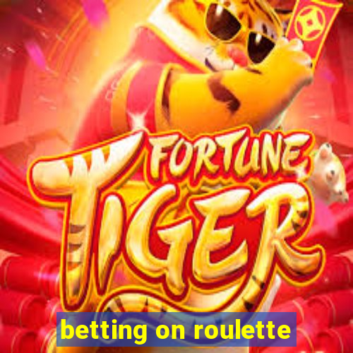 betting on roulette