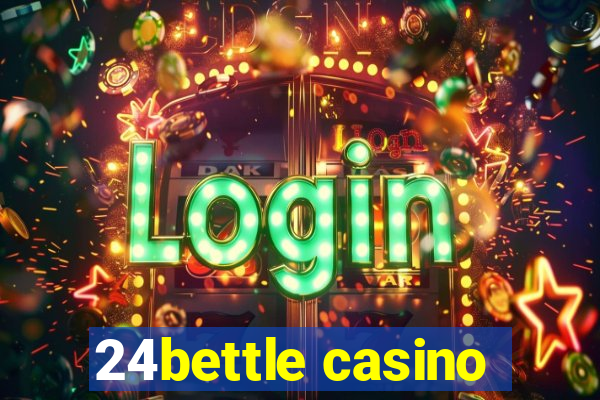 24bettle casino