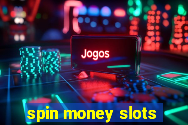 spin money slots