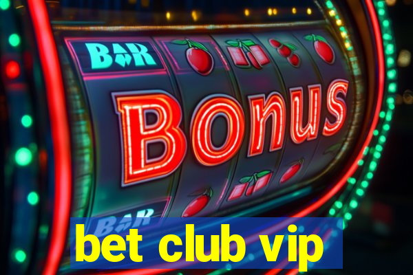 bet club vip