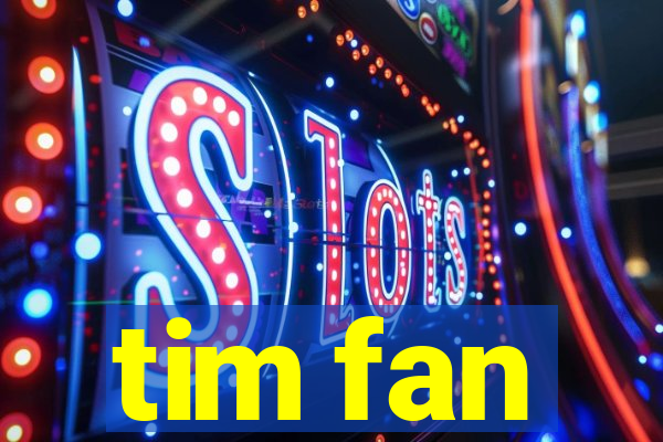 tim fan