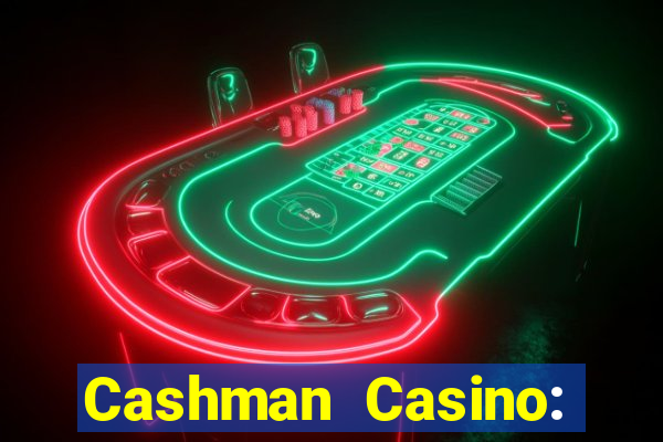 Cashman Casino: Pokies & Slots