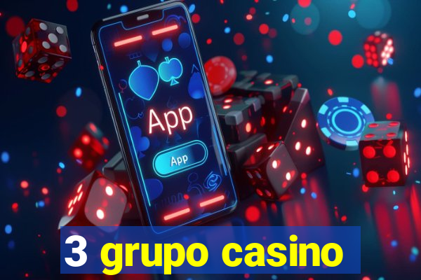 3 grupo casino