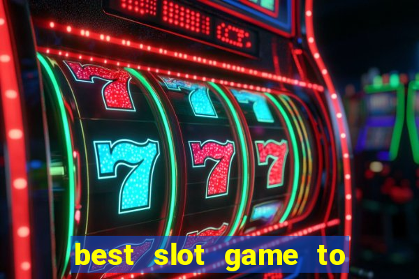 best slot game to win money