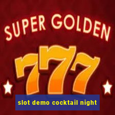 slot demo cocktail night