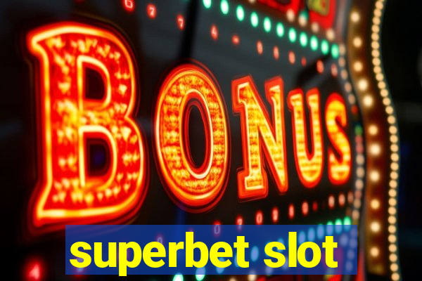 superbet slot