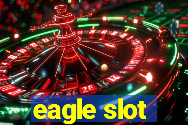 eagle slot