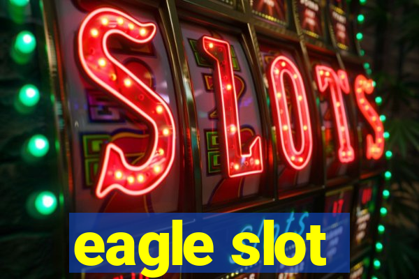 eagle slot