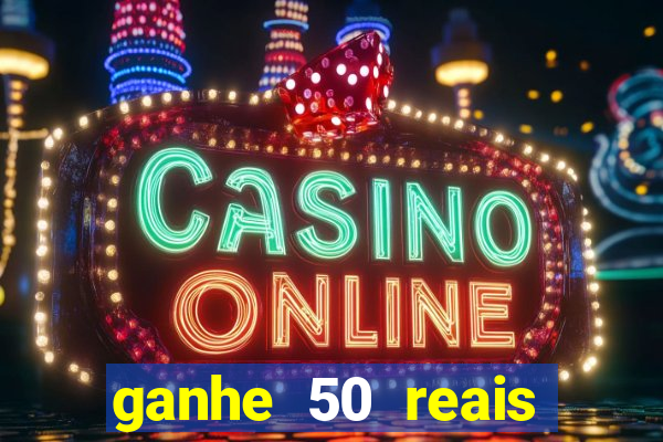 ganhe 50 reais para apostar cassino