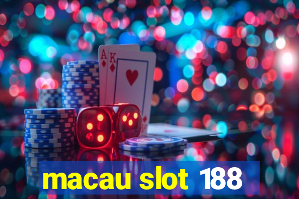 macau slot 188