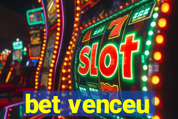 bet venceu