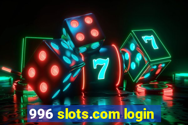 996 slots.com login