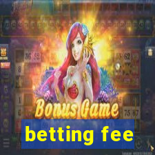 betting fee