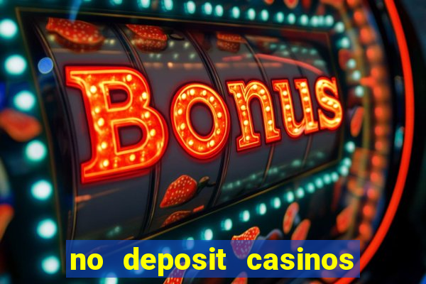 no deposit casinos with bonus codes