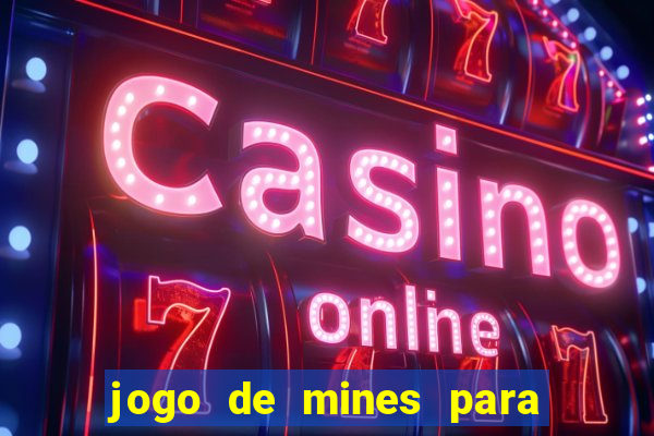 jogo de mines para ganhar dinheiro