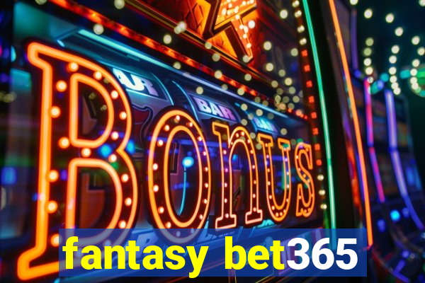 fantasy bet365