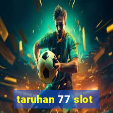 taruhan 77 slot