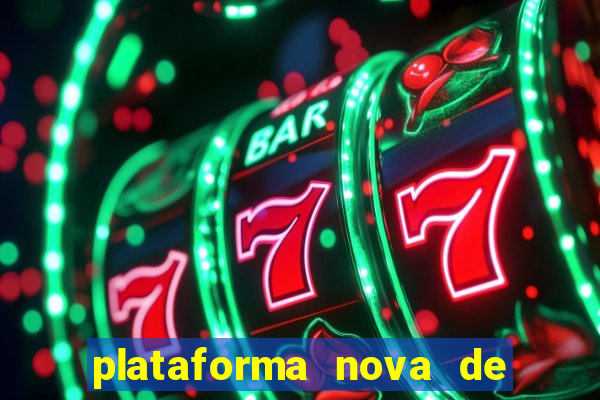 plataforma nova de jogo do tigrinho