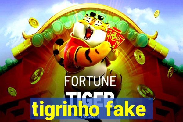 tigrinho fake