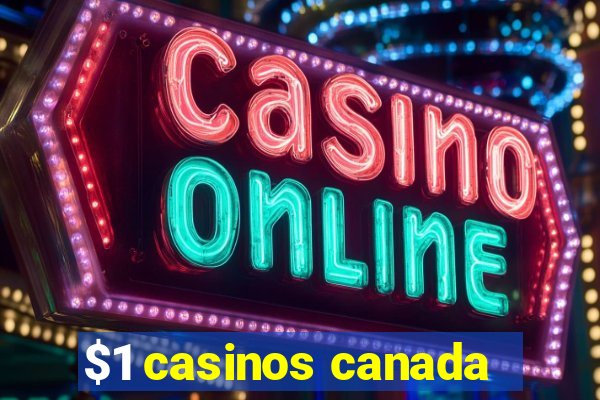 $1 casinos canada