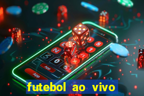 futebol ao vivo online futemax