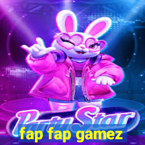 fap fap gamez