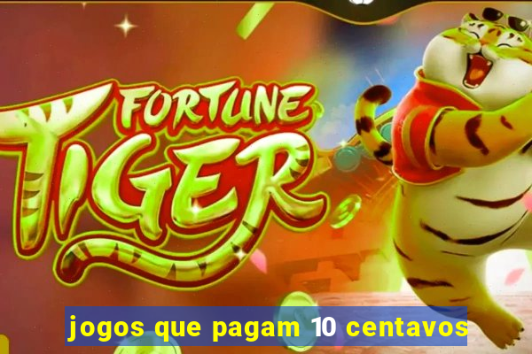 jogos que pagam 10 centavos