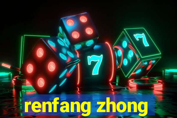 renfang zhong