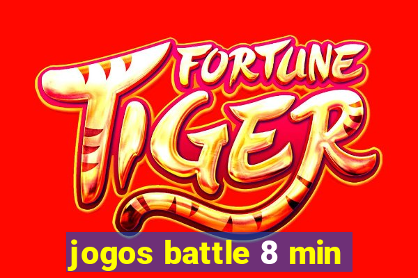 jogos battle 8 min