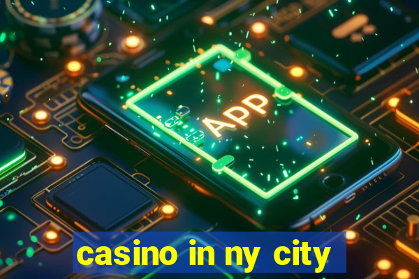 casino in ny city