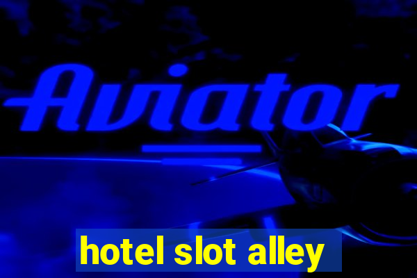 hotel slot alley