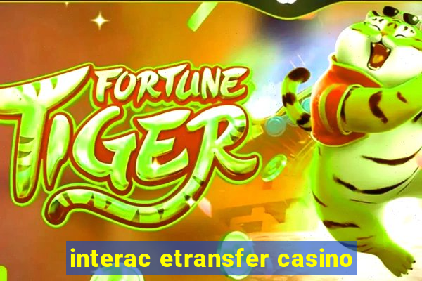 interac etransfer casino