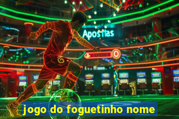 jogo do foguetinho nome