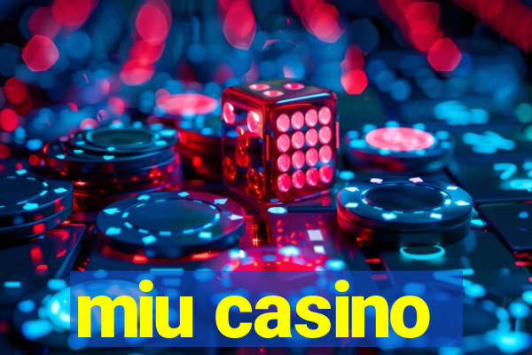 miu casino