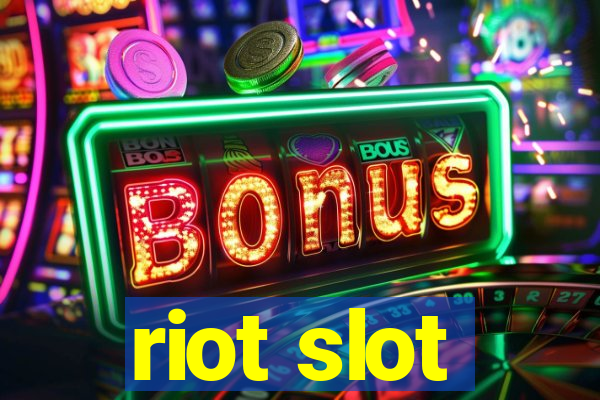 riot slot