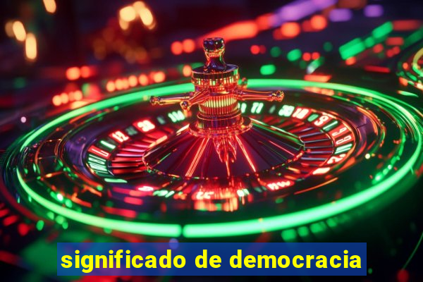 significado de democracia