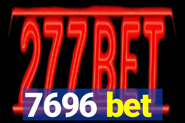 7696 bet