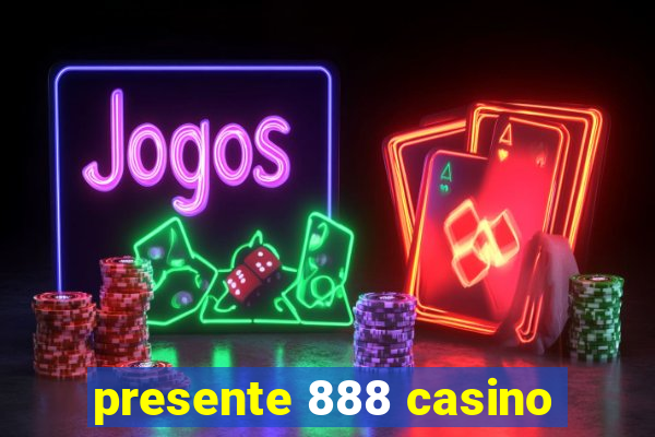 presente 888 casino