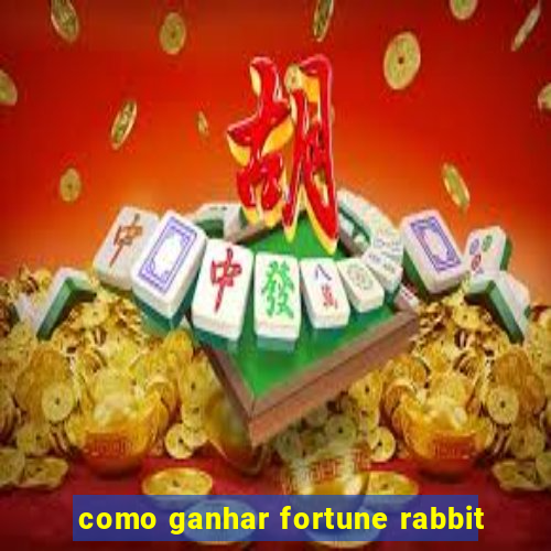 como ganhar fortune rabbit